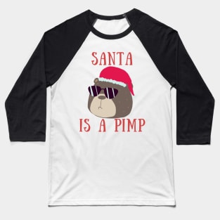 Santa is a pimp Baseball T-Shirt